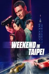 weekend in taipei 2024 , Moviesflix